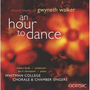 Walker / Whitman College Chamber Singers / Bode - Hour to Dance: Choral Music